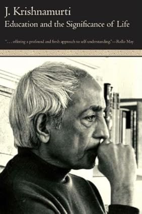 Education and the Significance of Life by Jiddu Krishnamurti – A Must-Read on True&nbsp;Learning